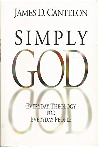 Stock image for Simply God: Everyday Theology for Everyday People for sale by Wonder Book