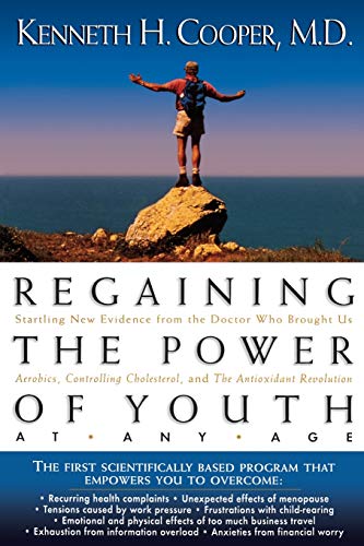 Beispielbild fr Regaining the Power of Youth at Any Age : Startling New Evidence from the Doctor Who Brought Us Aerobics, Controlling Cholesterol and the Antioxidant Revolution zum Verkauf von Better World Books
