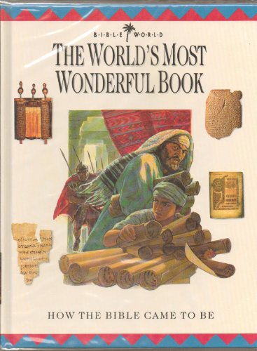 Beispielbild fr World's Most Wonderful Book: How the Bible Came to Be (Bible World) zum Verkauf von Reliant Bookstore