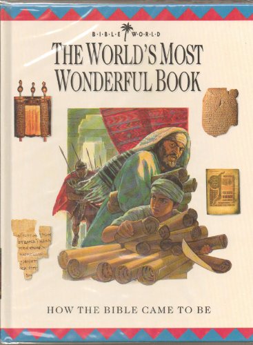 Imagen de archivo de World's Most Wonderful Book: How the Bible Came to Be (Bible World) a la venta por SecondSale