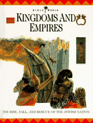 Stock image for Kingdoms and Empires : The Rise, Fall and Rescue of the Jewish Nation for sale by Better World Books: West