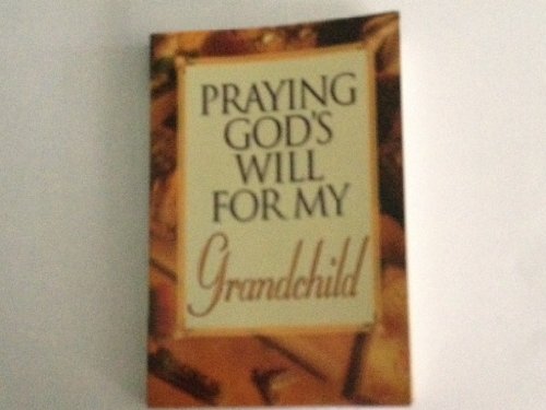 9780785279198: Praying God's Will for My Grandchild