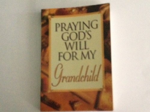 Stock image for Praying Gods Will for My Grandchild for sale by Zoom Books Company