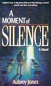 Stock image for A Moment of Silence: A Novel for sale by Wonder Book