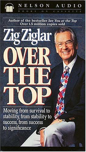 9780785279730: Over the Top: Moving from Survival to Stability, from Stability to Success, from Success to Significance