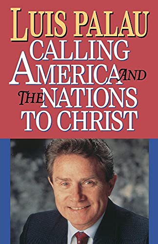Imagen de archivo de CALLING AMERICA AND THE NATIONS TO CHRIST a la venta por -OnTimeBooks-