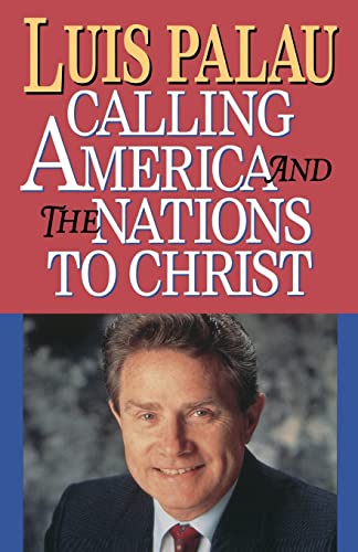 Stock image for Luis Palau : Calling America and the Nations to Christ for sale by Better World Books