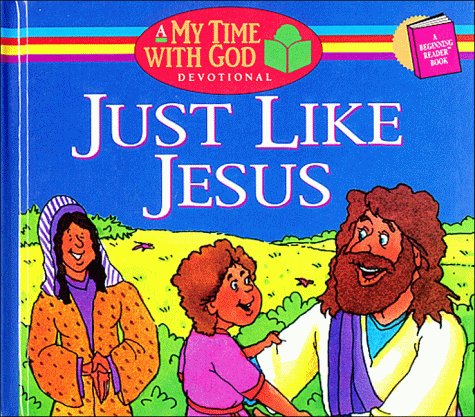 Stock image for Just Like Jesus: A Beginner Reader Book (My Time With God Devotional) for sale by Wonder Book