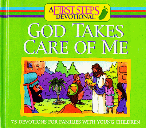 Stock image for God Takes Care of Me: 75 Devotions for Families With Young Children (First Steps Devotional) for sale by Wonder Book