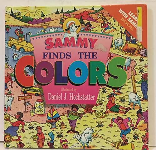 Beispielbild fr Sammy Finds the Colors (Learn-With-Sammy) zum Verkauf von SecondSale