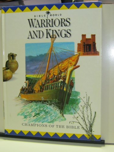 Imagen de archivo de Warriors and Kings: Champions of the Bible (Bible World Junior Encyclopedia) a la venta por Idaho Youth Ranch Books