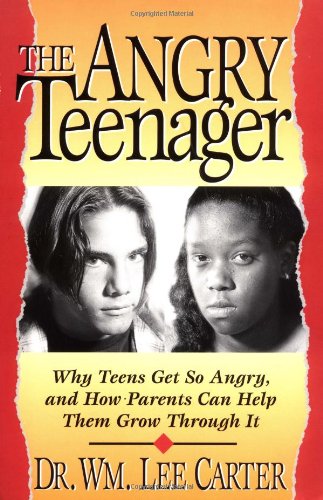 Stock image for The Angry Teenager Why Teens Get So Angry And How Parents Can Help Them Grow Through It for sale by Wonder Book