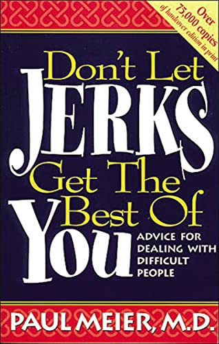 Beispielbild fr Don't Let Jerks Get The Best Of You Advice For Dealing With Difficult People zum Verkauf von SecondSale