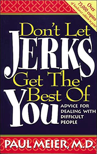 Imagen de archivo de Don't Let Jerks Get The Best Of You Advice For Dealing With Difficult People a la venta por Your Online Bookstore