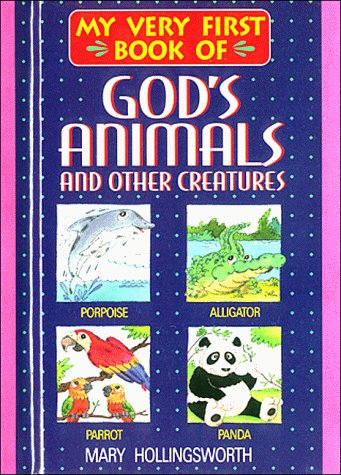 Stock image for My Very First Book of God's Animals: .And Other Creatures for sale by Wonder Book