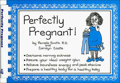 Imagen de archivo de How to Be Perfectly Pregnant a la venta por ThriftBooks-Atlanta