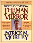 Beispielbild fr Getting to Know the Man in the Mirror: An Interactive Guide for Men zum Verkauf von Wonder Book