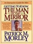 Stock image for Getting to Know the Man in the Mirror: An Interactive Guide for Men for sale by Wonder Book