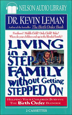 Living in a Stepfamily Without Getting Stepped On (9780785280897) by Kevin Leman