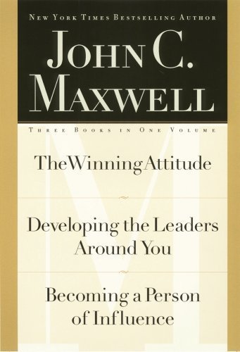 Imagen de archivo de John C. Maxwell, Three Books in One Volume: The Winning Attitude/Developing the Leaders Around You/Becoming a Person of Influence a la venta por ThriftBooks-Dallas