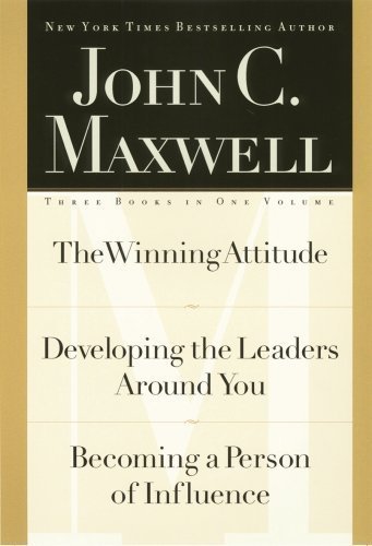 Stock image for John C. Maxwell, Three Books in One Volume: The Winning Attitude/Developing the Leaders Around You/Becoming a Person of Influence for sale by Once Upon A Time Books