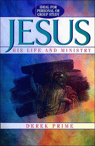 Beispielbild fr Jesus: His Life and Ministry zum Verkauf von Wonder Book