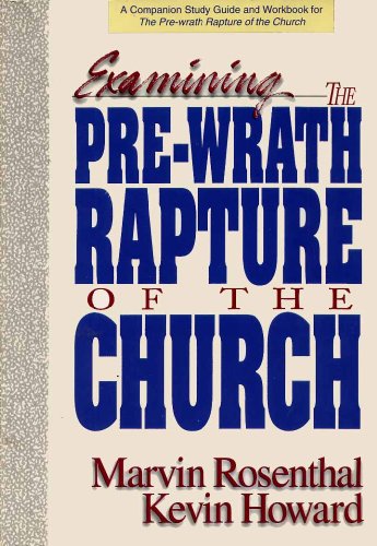 Imagen de archivo de Examining the Pre-Wrath Rapture of the Church a la venta por 3rd St. Books