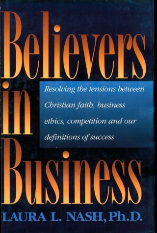 Believers in Business (9780785281818) by Nash, Laura L.