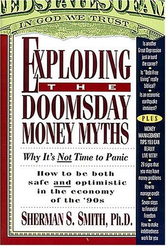 Beispielbild fr Exploding the Doomsday Money Myths: Why It's Not Time to Panic zum Verkauf von Wonder Book