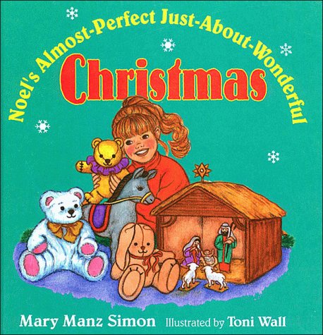 Beispielbild fr Noels Almost-Perfect Just-About-Wonderful Christmas zum Verkauf von KuleliBooks