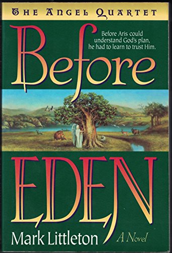 Beispielbild fr Before Eden: A Novel (Angel Quartet, Book 1) zum Verkauf von Once Upon A Time Books