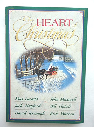 The Heart of Christmas (9780785282136) by Hayford, Jack W.; Jeremiah, David; Maxwell, Johne C.; Hybels, Bill; Warren, Rick