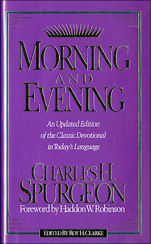 Beispielbild fr Morning and Evening: An Updated Edition of the Classic Devotional in Today's Language zum Verkauf von ThriftBooks-Dallas