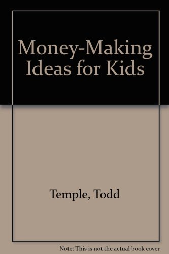 Imagen de archivo de Money-Making Ideas for Kids a la venta por Half Price Books Inc.