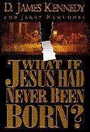 Beispielbild fr What if Jesus Had Never Been Born? zum Verkauf von ZBK Books