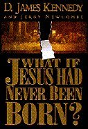 Stock image for What if Jesus Had Never Been Born? for sale by ZBK Books