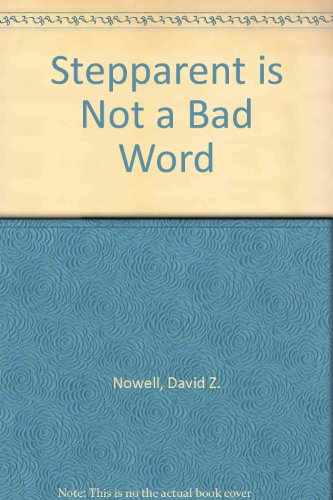 Beispielbild fr Stepparent is Not a Bad Word: Advice and Perspectives for Parenting Your Stepchildren zum Verkauf von ThriftBooks-Atlanta