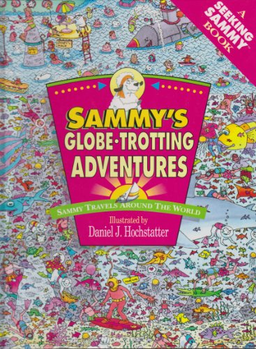 Beispielbild fr Sammy's Globe-Trotting Adventures (A Seeking Sammy Book) zum Verkauf von SecondSale