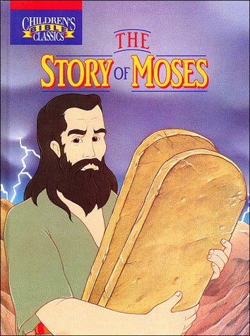 Imagen de archivo de The story of Moses (Children's Bible classics) a la venta por Gulf Coast Books