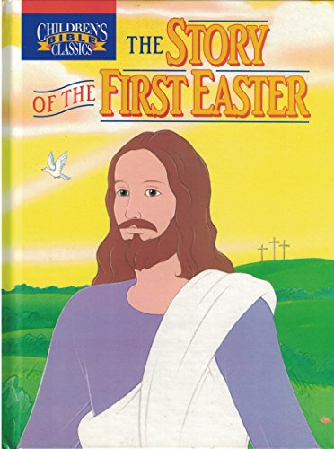 9780785283324: The Story of the First Easter (Children's Bible Classics)