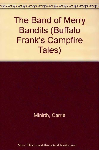 Beispielbild fr The Band of Merry Bandits (Buffalo Frank's Campfire Tales) zum Verkauf von Aaron Books