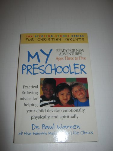 Imagen de archivo de My Preschooler: Ready for New Adventures (The Stepping-Stones Series for Christian Parents) a la venta por Wonder Book