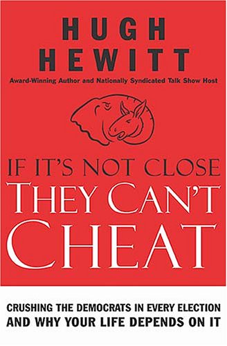 9780785287780: If It's Not Close, They Can't Cheat: Crushing the Democrats in Every Election and Why Your Life Depends on It