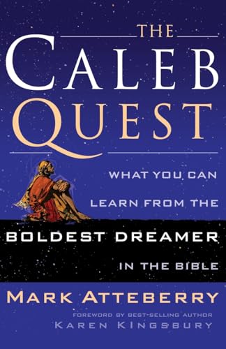 Imagen de archivo de The Caleb Quest: What You Can Learn from the Boldest Dreamer in the Bible a la venta por ThriftBooks-Atlanta