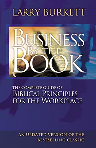 Beispielbild fr Business By The Book: Complete Guide of Biblical Principles for the Workplace zum Verkauf von SecondSale