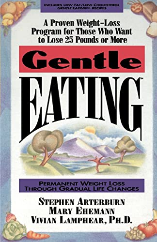 Gentle Eating (9780785287995) by Arterburn, Stephen; Ehemann, Mary; Lamphear PH D, Vivian