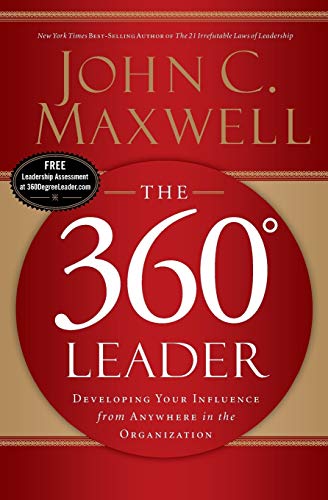 Imagen de archivo de The 360 Degree Leader : Developing Your Influence from Anywhere in the Organization a la venta por Better World Books