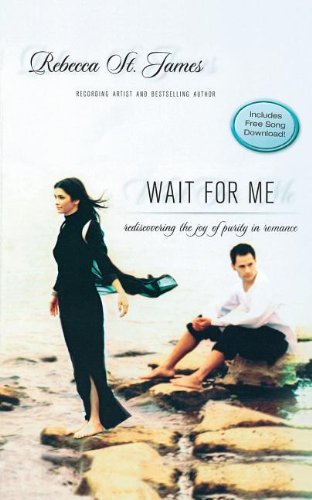 Imagen de archivo de Wait for Me: Rediscovering The Joy Of Purity In Romance a la venta por Goodwill