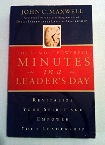 9780785288275: The 21 Most Powerful Minutes in a Leader's Day: Revitalize Your Spirit And Empower Your Leadership