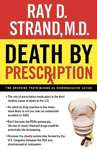 Beispielbild fr Death by Prescription: The Shocking Truth Behind an Overmedicated Nation [Paperback] Strand, Ray D. and Wallace, Donna K. zum Verkauf von MI Re-Tale